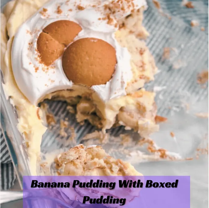 Banana Pudding with Boxed Pudding Recipe