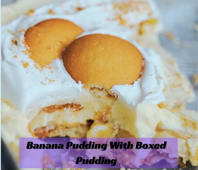 Banana Pudding with Boxed Pudding Recipe