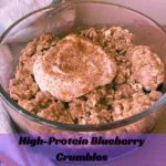 High-Protein Blueberry Crumbles